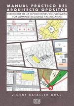 MANUAL PRÁCTICO DEL ARQUITECTO OPOSITOR. EJERCICIOS DE 65 OPOSICIONES CONVOCADAS