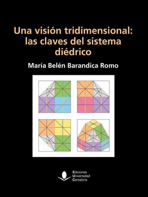 UNA VISION TRIDIMENSIONAL: LAS CLAVES DEL SISTEMA DIÉDRICO