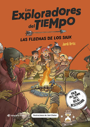 LAS FLECHAS DE LOS SIUX, ( 5.LOS EXPLORADORES DEL TIEMPO)