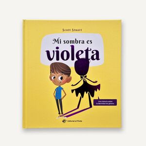 MI SOMBRA ES VIOLETA. UN CUENTO SOBRE LA IDENTIDAD DE GÉNERO.