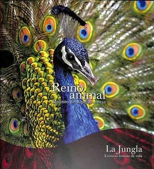 LA JUNGLA. EXÓTICAS FORMAS DE VIDA (REINO ANIMAL. INSTINTO DE SUPERVIVENCIA