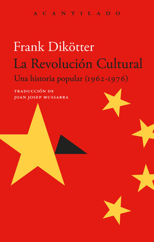 LA REVOLUCIÓN CULTURAL. UNA HISTORIA POPULAR (1962-1976)