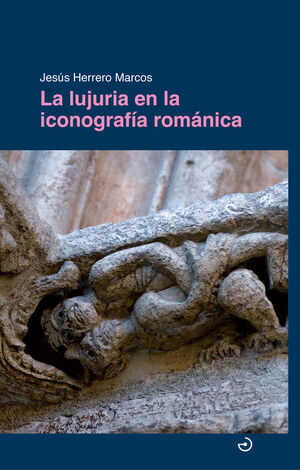 LUJURIA EN LA ICONOGRAFIA ROMANICA, LA