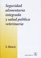 SEGURIDAD ALIMENTARIA INTEGRADA Y SALUD PUBLICA VETERINARIA