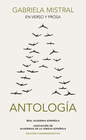 ANTOLOGIA DE GABRIELA MISTRAL EN VERSO Y EN PROSA (RAE)