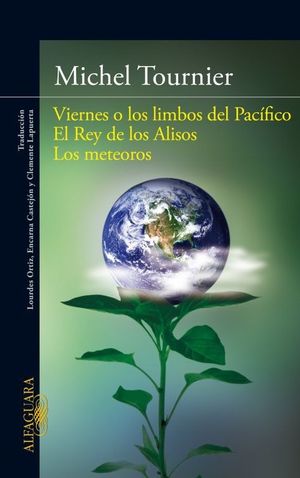 VIERNES O LOS LIMBOS DEL PACÍFICO  EL REY DE LOS ALISOS  LOS METEOROS