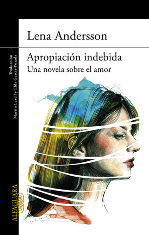 APROPIACION INDEBIDA UNA NOVELA SOBRE EL AMOR