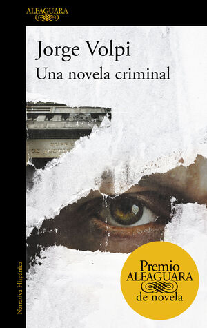 UNA NOVELA CRIMINAL. (PREMIO ALFAGUARA 2018)