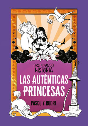 LAS AUTÉNTICAS PRINCESAS (DESTRIPANDO LA HISTORIA)