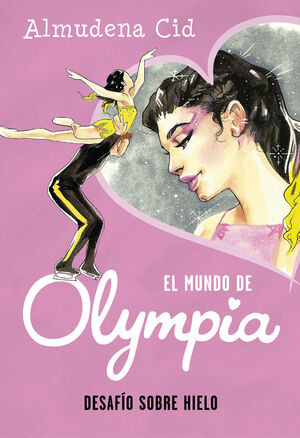 DESAFÍO SOBRE HIELO (EL MUNDO DE OLYMPIA, 6)