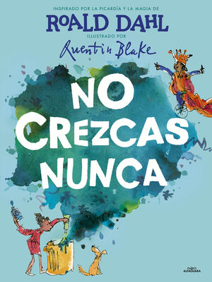 NO CREZCAS NUNCA (COLECCIÓN ALFAGUARA CLÁSICOS)