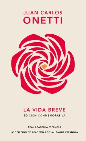 LA VIDA BREVE. (EDICIÓN CONMEMORATIVA DE RAE Y ASALE)