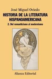 HISTORIA DE LA LITERATURA HISPANOAMERICANA 2. DEL ROMANTICISMO-MODERNI