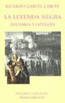 LA LEYENDA NEGRA : HISTORIA Y OPINIÓN