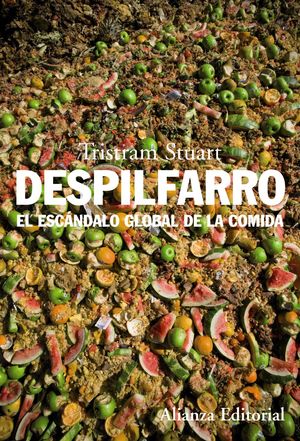 DESPILFARRO : EL ESCANDALO GLOBAL DE LA COMIDA