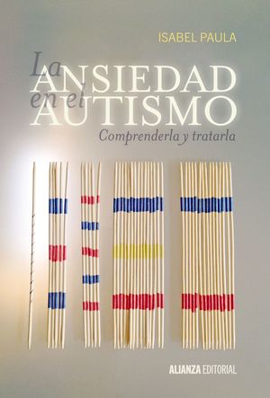 LA ANSIEDAD EN AUTISMO. COMPRENDERLA Y TRATARLA