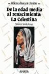 DE LA EDAD MEDIA AL RENACIMIENTO : LA CELESTINA
