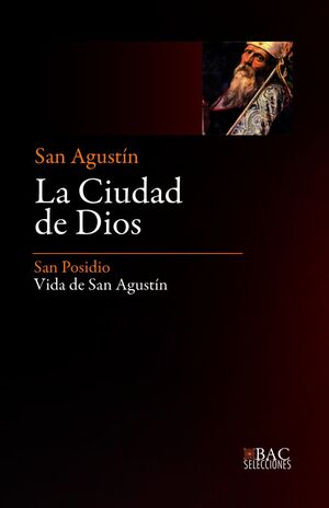 LA CIUDAD DE DIOS; VIDA DE SAN AGUSTÍN