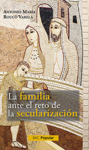 FAMILIA ANTE EL RETO DE LA SECULARIZACION