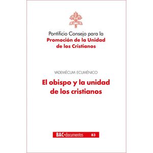 OBISPO Y LA UNIDAD DE LOS CRISTIANOS VADEMECUM ECUMENICO,EL