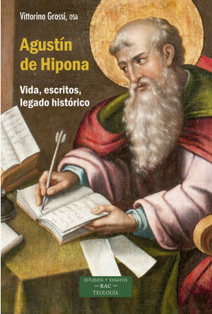 AGUSTIN DE HIPONA VIDA ESCRITOS LEGADO HISTORICO