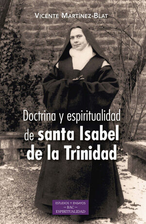 DOCTRINA Y ESPIRITUALIDAD DE SANTA ISABEL DE LA TRINIDAD