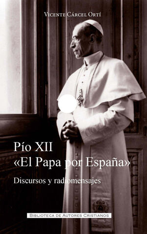PIO XII . EL PAPA POR ESPAÑA