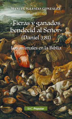FIERAS Y GANADOS, BENDECID AL SEÑOR (DANIEL 3, 81)
