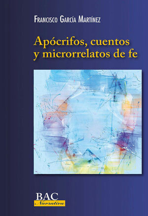 APOCRIFOS, CUENTOS Y MICRORRELATOS DE FE