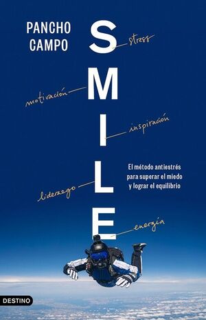 SMILE. EL MÉTODO ANTIESTRÉS PARA SUPERAR EL MIEDO Y LOGRAR EL EQUILIBRIO