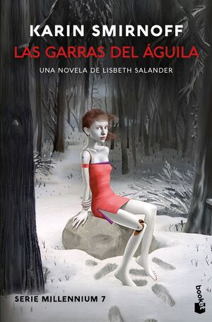 LAS GARRAS DEL ÁGUILA: UNA NOVELA DE LISBETH SALANDER ( MILLENNIUM 7(