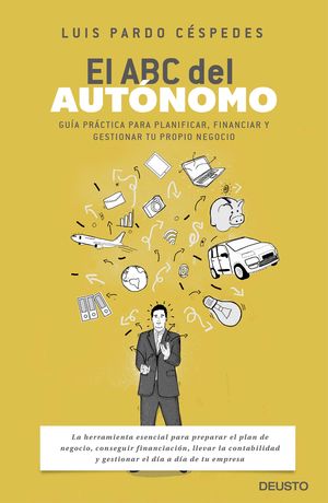 EL ABC DEL AUTONOMO. GUIA PRACTICA PARA PLANIFICAR, FINANCIAR Y GESTIO