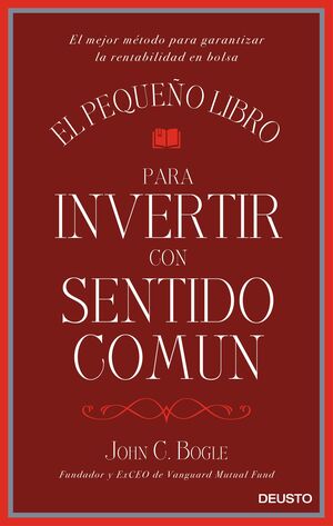 EL PEQUEÑO LIBRO PARA INVERTIR CON SENTIDO COMÚN. 7ªED.