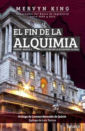 EL FIN DE LA ALQUIMIA DINERO BANCA EL FUTURO DE LA ECONOMIA GLOBAL