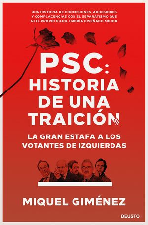 PSC: HISTORIA DE UNA TRAICIÓN. LA GRAN ESTAFA A LOS VOTANTES DE IZQUIERDAS