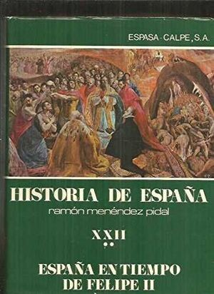 ESPAÑA EN TIEMPO DE FELIPE II (1568-1598) (HISTORIA DE ESPAÑA: T.22, V
