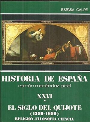 EL SIGLO DEL QUIJOTE (1580-1680) : RELIGIÓN, FILOSOFÍA, CIENCIA (HISTO