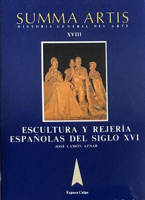 LA ESCULTURA Y LA REJERÍA ESPAÑOLAS DEL SIGLO XVI