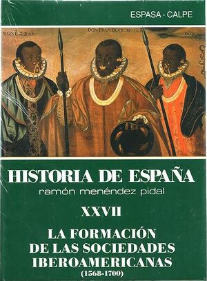 LA FORMACIÓN DE LAS SOCIEDADES IBEROAMERICANAS (HISTORIA DE ESPAÑA: T.