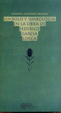 SÍMBOLO Y SIMBOLOGÍA EN LA OBRA DE FEDERICO GARCÍA LORCA