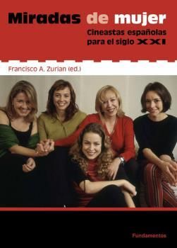 MIRADAS DE MUJER. CINEASTAS ESPAÑOLAS PARA EL S.XXI