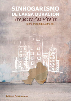 SINHOGARISMO DE LARGA DURACION. TRAYECTORIAS VITALES