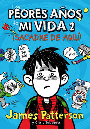 ¡SACADME DE AQUÍ! (LOS PEORES AÑOS DE MI VIDA 2)