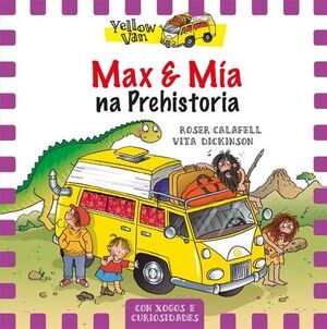 MAX E MÍA NA PREHISTORIA -YELLOW VAN-