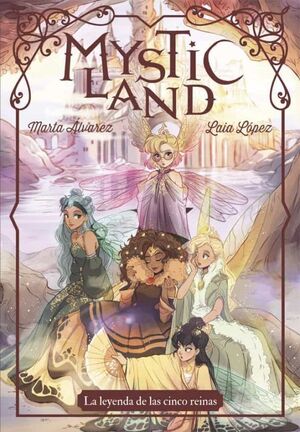 MYSTICLAND, LA LEYENDA DE LAS CINCO REINAS