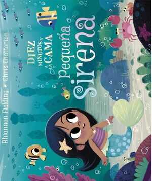 DIEZ MINUTOS Y A LA CAMA. PEQUEÑA SIRENA