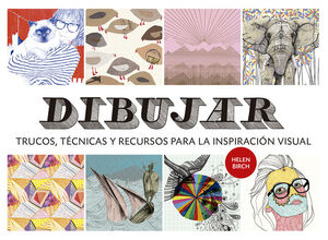 DIBUJAR.TRUCOS, TECNICAS Y RECURSOS PARA LA INSPIRACION VISUAL