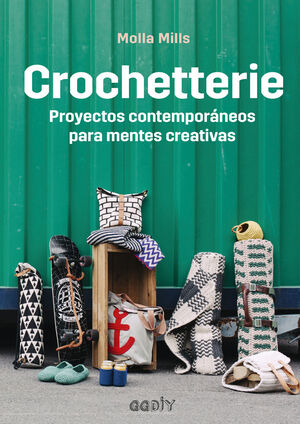 CROCHETTERIE. PROYECTOS CONTEMPORANEOS PARA MENTES CREATIVAS