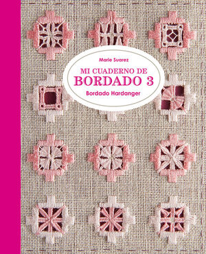 MI CUADERNO DE BORDADO 3. BORDADO HARDANGER