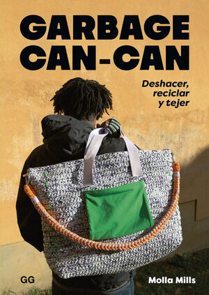 GARBAGE CAN-CAN.DESHACER, RECICLAR Y TEJER